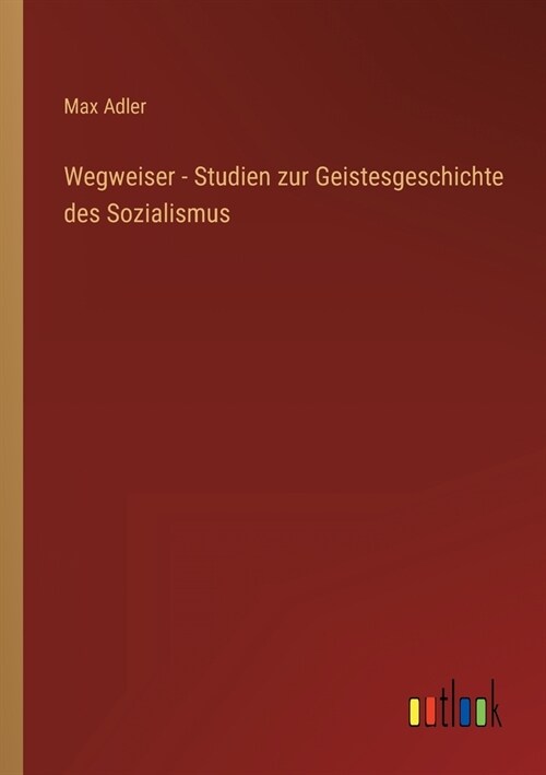 Wegweiser - Studien zur Geistesgeschichte des Sozialismus (Paperback)