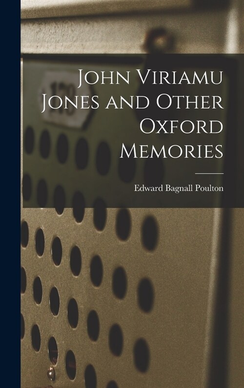 John Viriamu Jones and Other Oxford Memories (Hardcover)