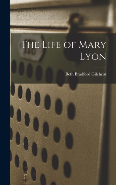The Life of Mary Lyon (Hardcover)