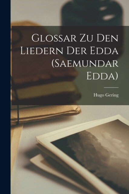 Glossar Zu Den Liedern Der Edda (Saemundar Edda) (Paperback)