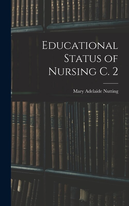 Educational Status of Nursing C. 2 (Hardcover)