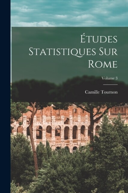 ?udes Statistiques Sur Rome; Volume 3 (Paperback)
