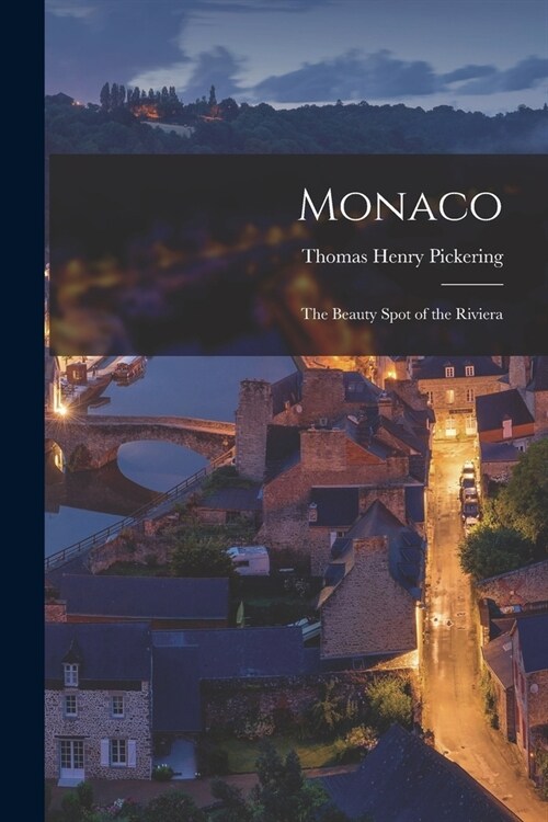 Monaco: The Beauty Spot of the Riviera (Paperback)