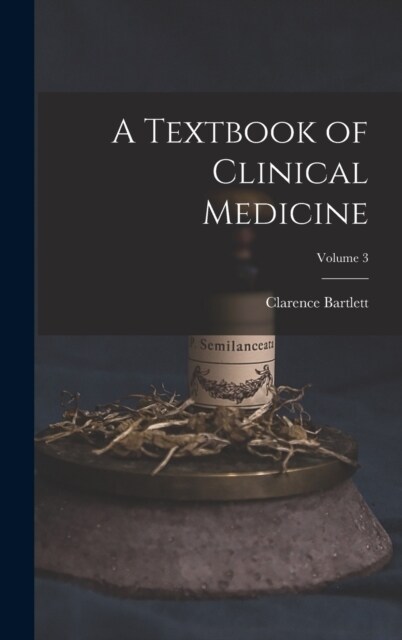 A Textbook of Clinical Medicine; Volume 3 (Hardcover)