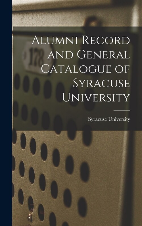 Alumni Record and General Catalogue of Syracuse University (Hardcover)