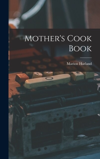 Mothers Cook Book (Hardcover)