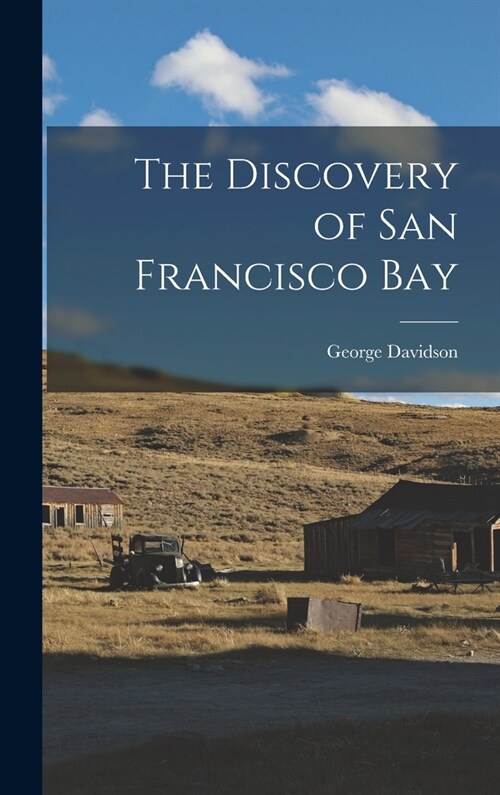 The Discovery of San Francisco Bay (Hardcover)