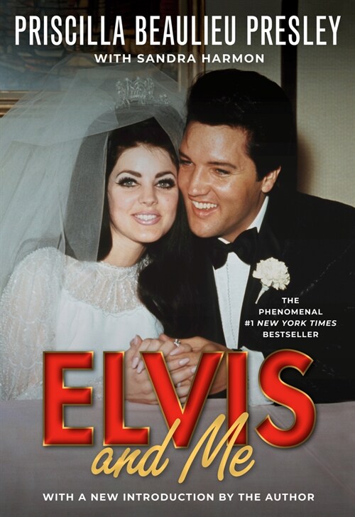 Elvis and Me: The True Story of the Love Between Priscilla Presley and the King of Rock N Roll (Paperback)