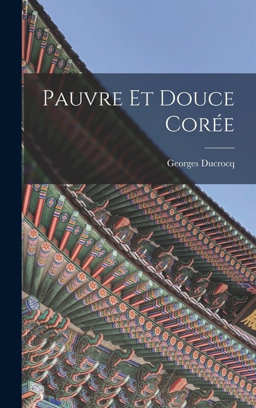 Pauvre Et Douce Cor? (Hardcover)
