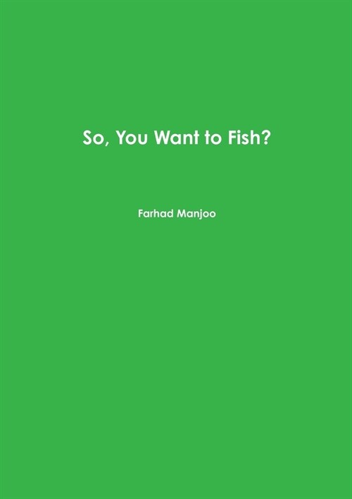 So, You Want to Fish? (Paperback)