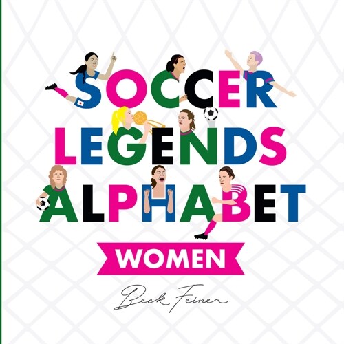 Soccer Legends Alphabet: Women (Hardcover)