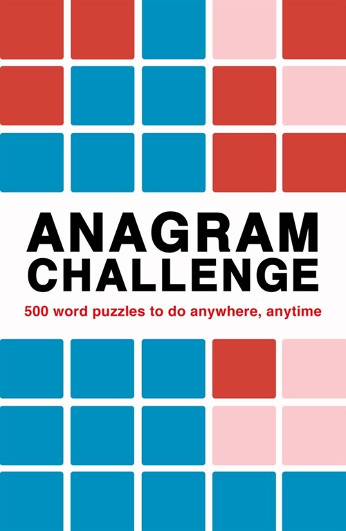 Anagram Challenge : Over 240 puzzles to do anywhere, anytime (Paperback)