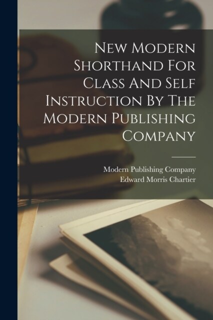 New Modern Shorthand For Class And Self Instruction By The Modern Publishing Company (Paperback)