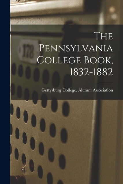 The Pennsylvania College Book, 1832-1882 (Paperback)