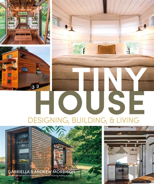 Tiny House Designing, Building and Living (Paperback)
