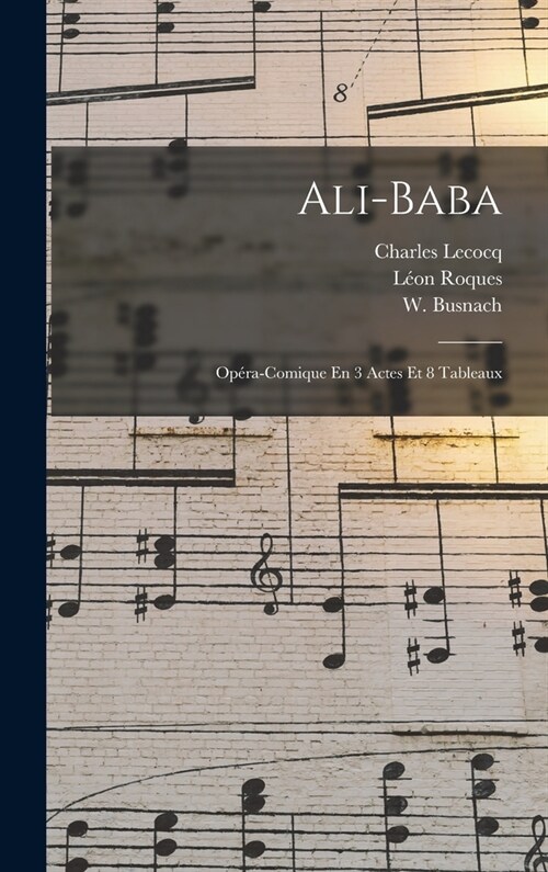 Ali-baba: Op?a-comique En 3 Actes Et 8 Tableaux (Hardcover)