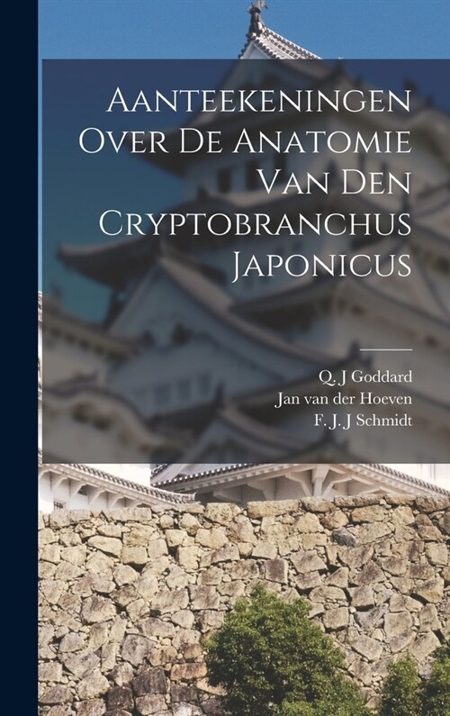 Aanteekeningen Over De Anatomie Van Den Cryptobranchus Japonicus (Hardcover)