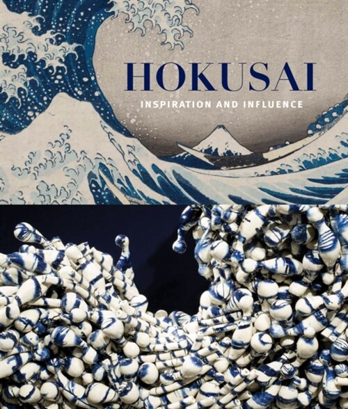 Hokusai: Inspiration and Influence (Paperback)