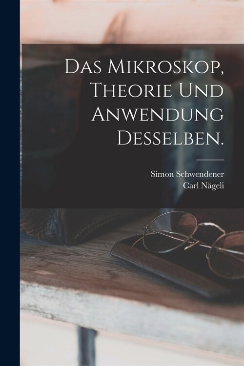 Das Mikroskop, Theorie und Anwendung desselben. (Paperback)