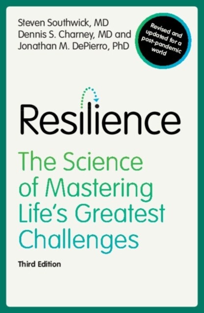 Resilience : The Science of Mastering Lifes Greatest Challenges (Paperback, 3 Revised edition)