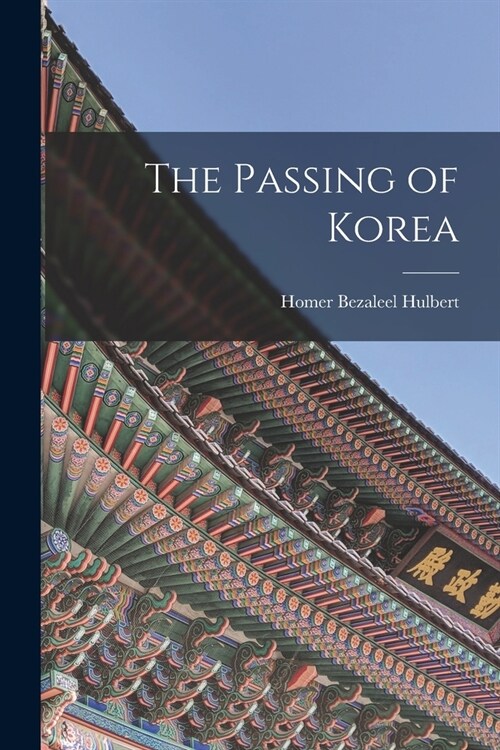 The Passing of Korea (Paperback)