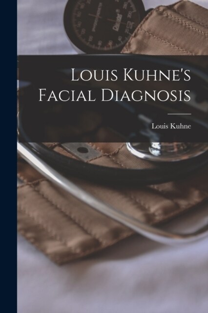 Louis Kuhnes Facial Diagnosis (Paperback)