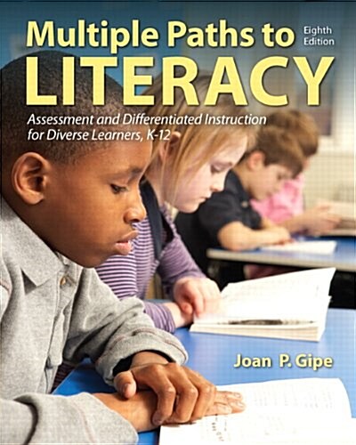 Multiple Paths to Literacy: Assessment and Differentiated Instruction for Diverse Learners, K-12 (Paperback, 8, Revised)