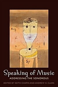 Speaking of Music: Addressing the Sonorous (Hardcover)