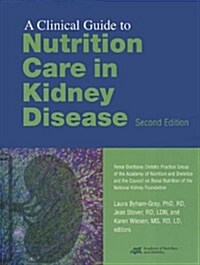 Clinical Guide to Nutrition Care in Kidney Disease (Paperback, 2)