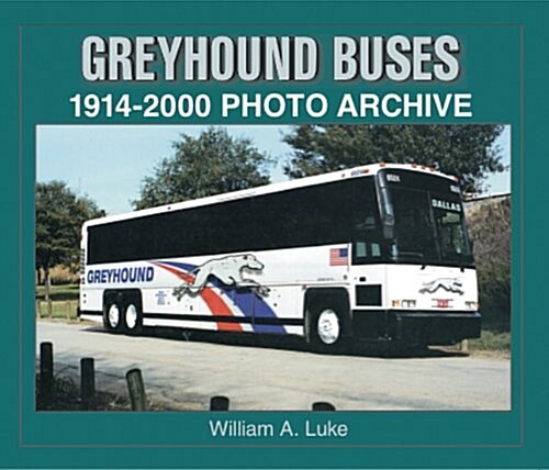 Greyhound Buses: 1914-2000 Photo Archive (Paperback)