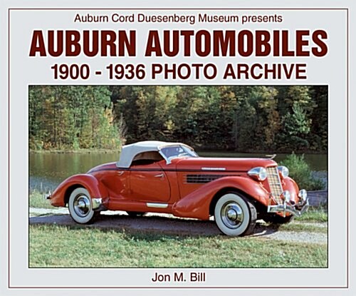 Auburn Automobiles 1900 Through 1936 Photo Archive (Paperback)