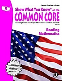 Swyk on the Common Core Gr 5, Parent/Teacher Edition: Assessing Student Knowledge of the Common Core State Standards (Paperback)