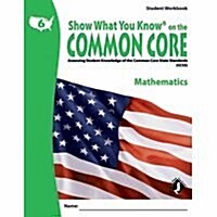 Swyk on the Common Core Math Gr 6, Student Workbook: Assessing Student Knowledge of the Common Core State Standards (Paperback)