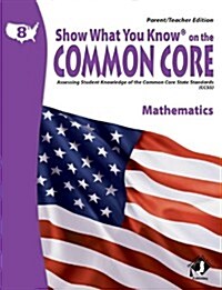 Swyk on the Common Core Math Gr 8, Parent/Teacher Edition: Assessing Student Knowledge of the Common Core State Standards (Paperback)