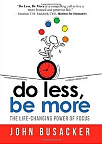 Do Less, Be More: The Power of Living Fully Engaged (Paperback)