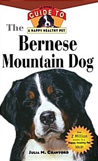 Bernese Mountain Dog: An Owners Guide to a Happy Healthy Pet (Hardcover)