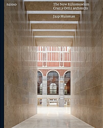 Cruz Y Ortiz Architects: The New Rijksmuseum (Hardcover)