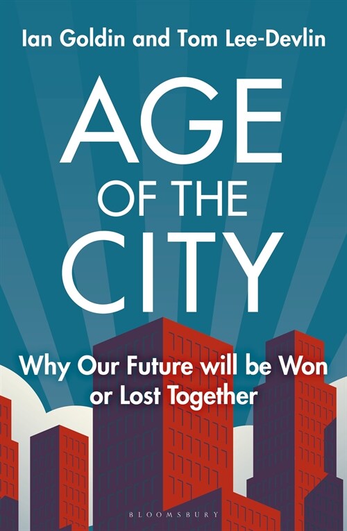 Age of the City : Why our Future will be Won or Lost Together (Hardcover)
