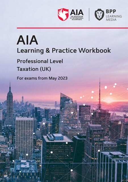 AIA - 6 Taxation (UK) : Learning and Practice Workbook (Paperback)