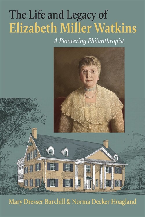 The Life and Legacy of Elizabeth Miller Watkins: A Pioneering Philanthropist (Paperback)