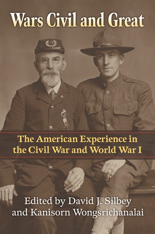 Wars Civil and Great: The American Experience in the Civil War and World War I (Paperback)