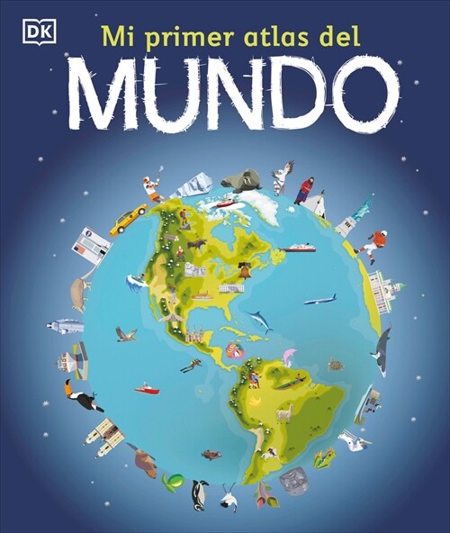 Mi Primer Atlas del Mundo (Childrens Illustrated Atlas) (Hardcover)