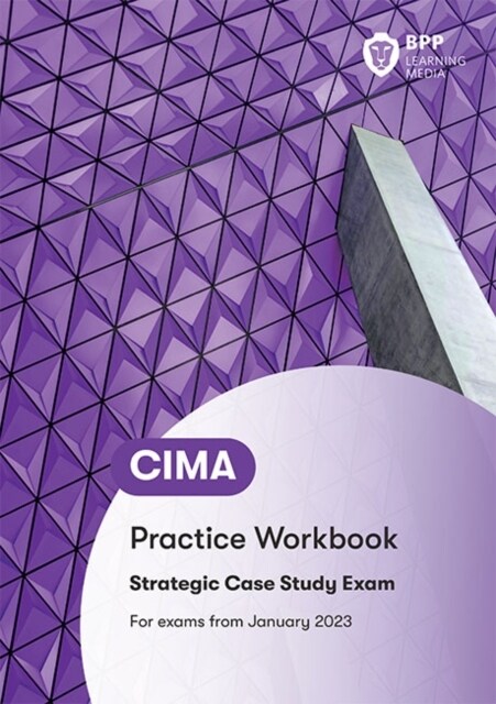 CIMA Strategic E3, F3 & P3 Integrated Case Study : Practice Workbook (Paperback)