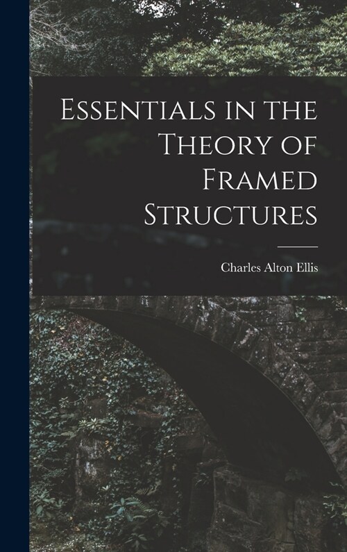 Essentials in the Theory of Framed Structures (Hardcover)