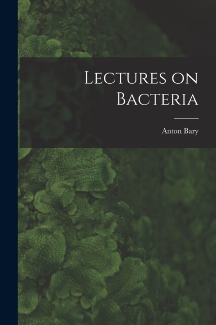 Lectures on Bacteria (Paperback)