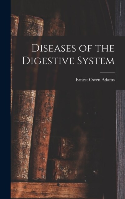 Diseases of the Digestive System (Hardcover)