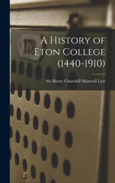 A History of Eton College (1440-1910) (Hardcover)