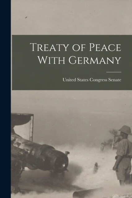 Treaty of Peace With Germany (Paperback)
