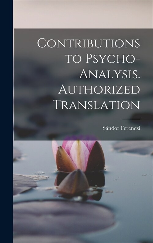 Contributions to Psycho-analysis. Authorized Translation (Hardcover)