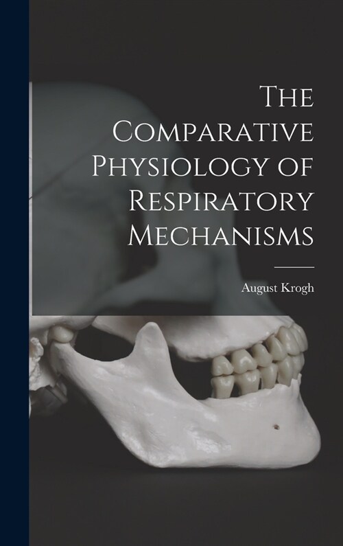The Comparative Physiology of Respiratory Mechanisms (Hardcover)